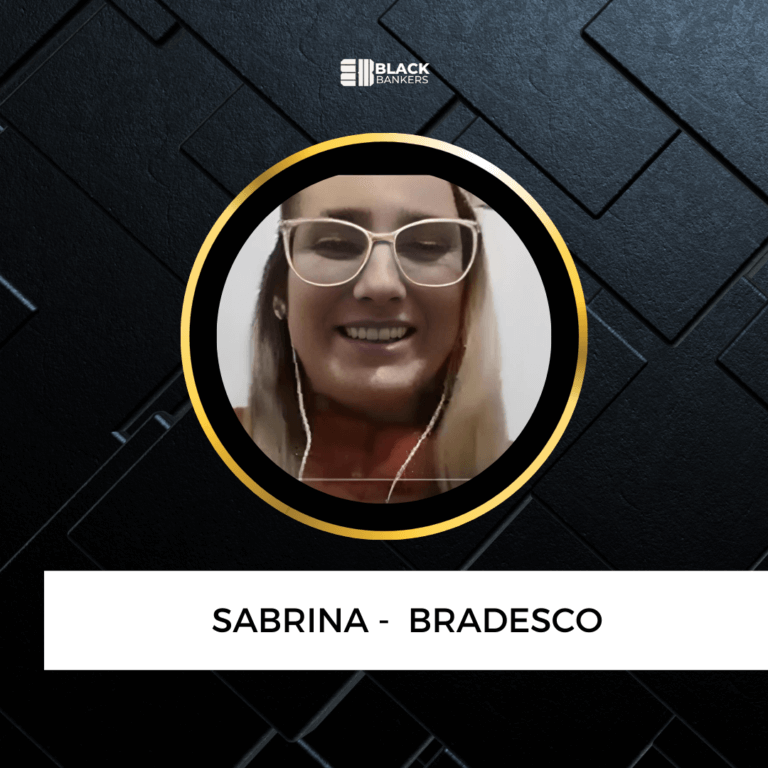 Como a determinação e o Suporte da Black Bankers, ela transformou sua Carreira de Gerente Assistente ao doble grade para Gerente PJ em apenas 9 meses- Sabrina