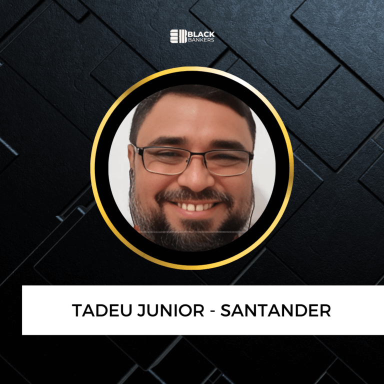 Tadeu Junior superou desafios e virou destaque batendo 150% das metas mensais no banco com os ensinamentos da Black Bankers. – Tadeu Junior